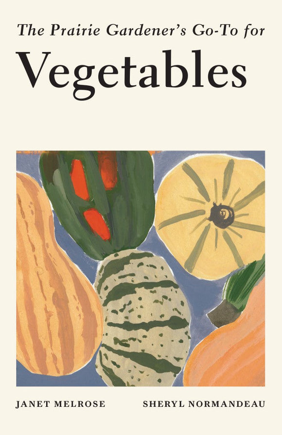 The Prairie Gardener's Go To for Vegetables - Book - IncrediGrow, books, cat: tools accessories and more Tools, Accessories & Books